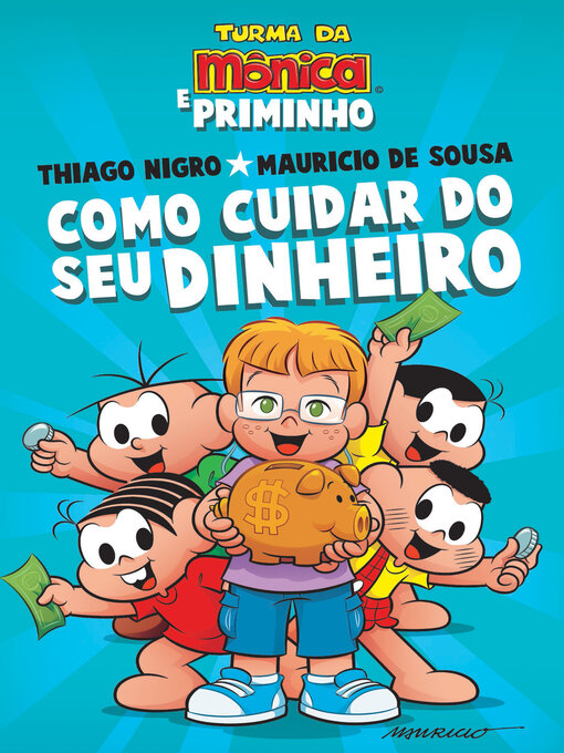 Title details for Como cuidar do seu dinheiro – Dicas para as crianças de Thiago Nigro, o Primo Rico, com a Turma da Mônica by Thiago Nigro - Available